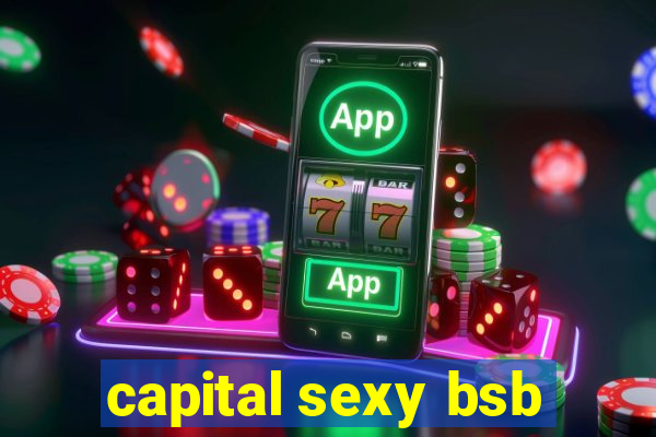 capital sexy bsb